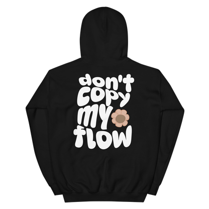 Don't Copy My Flow Hoodie