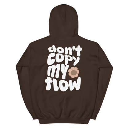 Don't Copy My Flow Hoodie