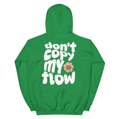 Don't Copy My Flow Hoodie