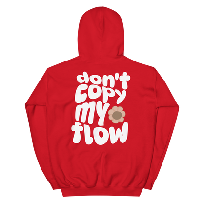 Don't Copy My Flow Hoodie