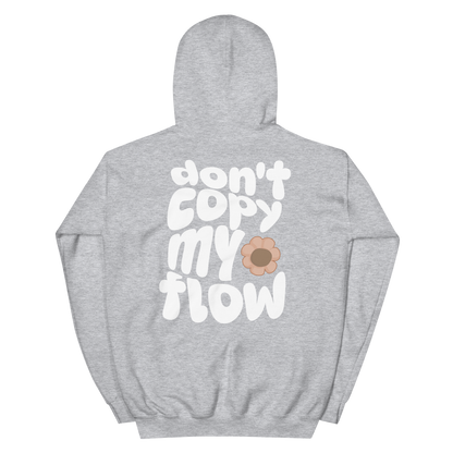 Don't Copy My Flow Hoodie